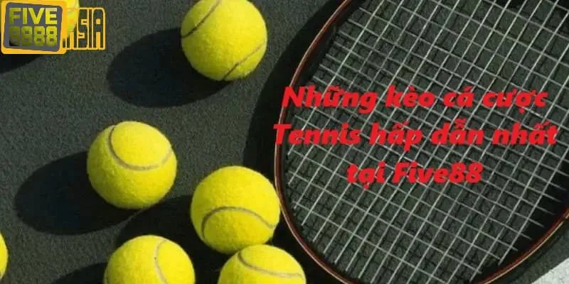 Những hình thức cá cược Tennis được nhiều anh em yêu thích nhất